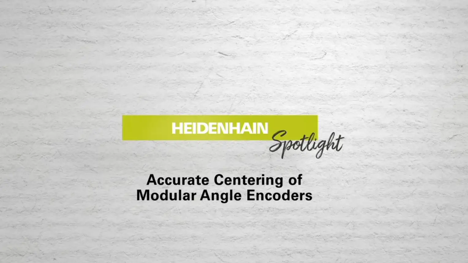 Watch Video Spotlight Accurate Centering Of Modular Angle Encoders Watch Video Spotlight Accurate Centering Of Modular Angle Encoders